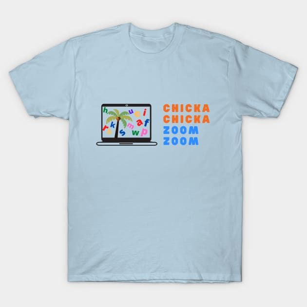 Chicka Chicka Zoom Zoom T-Shirt by e s p y